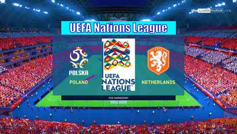 Nhận định bóng đá Ba Lan vs Hà Lan, 01h45 ngày 23/09: UEFA Nations League