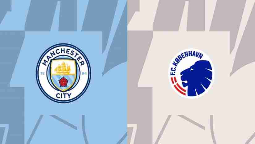 Nhận định bóng đá Man City vs FC Copenhagen, 02h00 ngày 06/10: UEFA Champions League